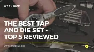 best tap and die set